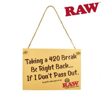 RAW 420 Break Sign